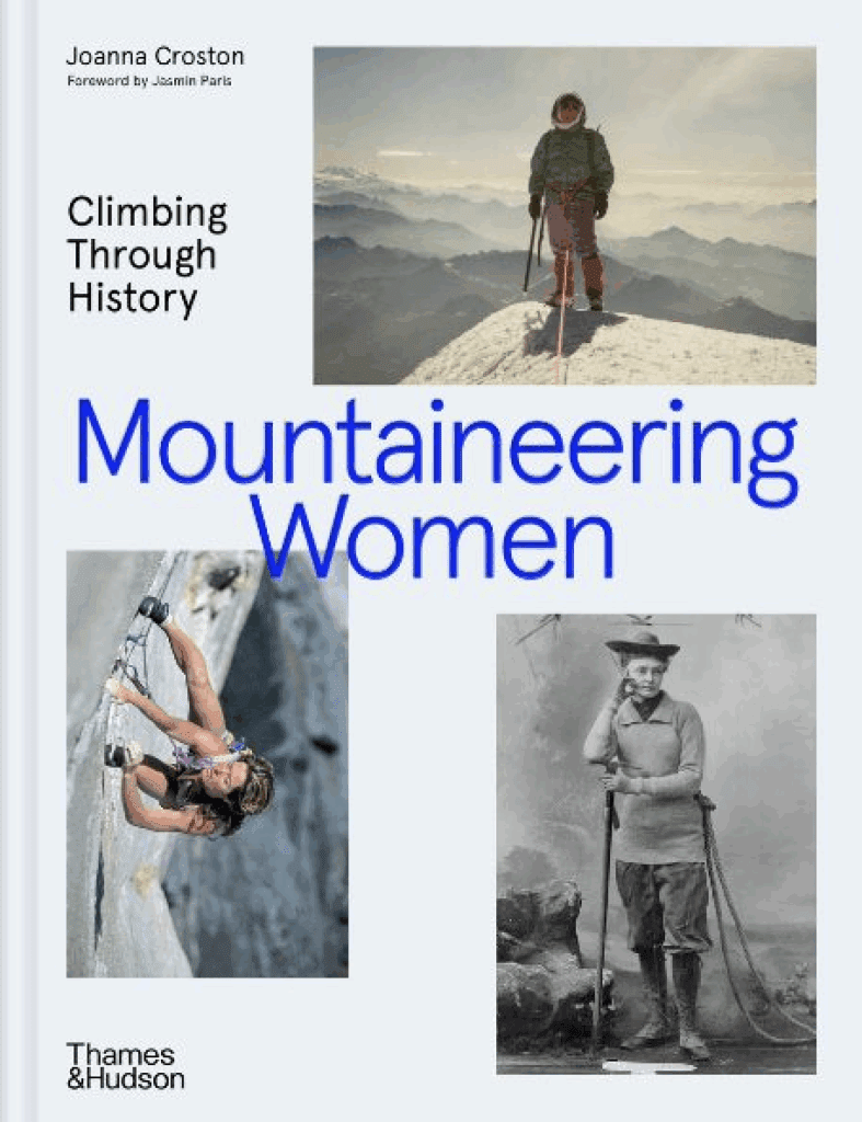 MOUNTAINEERING WOMEN: Climbing Through History by Joanna Croston